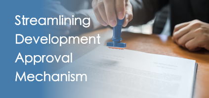 Streamlining Development Approval Mechanism